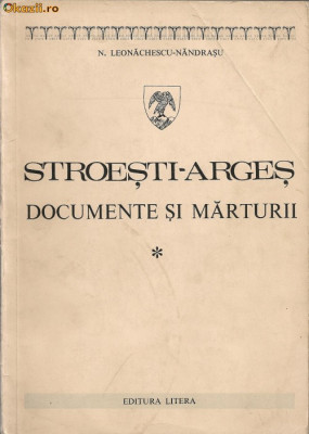 N. Leonachescu-Nandrasu - Stroesti-Arges, documente si marturii - vol. I-II foto