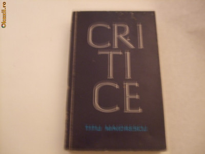 TITU MAIORESCU - CRITICE - Antologie prefatata de Paul Georgescu - 1966, 620 p foto
