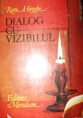 Rene Huyghe - Dialog cu vizibilul. foto
