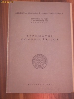 Rezumatul Comunicarilor - Asociatia Geologica Carpato-Balcanica Congresul al V-lea, 4-19 septembrie 1961, Bucuresti foto