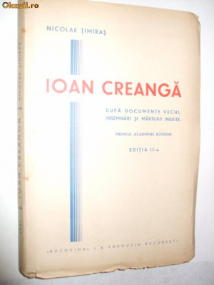 Nicolae Timiras - IOAN CREANGA - Dupa Documente Vechi, Insemnari - 1932 foto