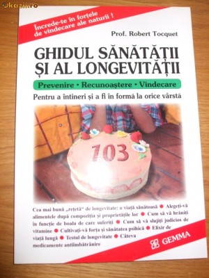 GHIDUL SANATATII SI AL LONGEVITATII - Prof. Rabrt Tocquet foto