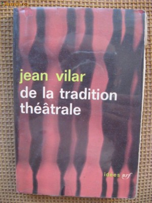 Jean Vilar - De la tradition theatrale (in limba franceza) foto