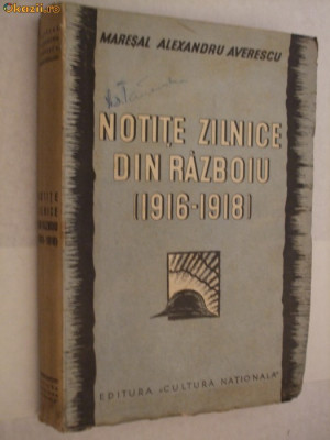 NOTITE ZILNICE DIN RAZBOIU - (1916 - 1918) - MARESAL ALEXANDRU AVERESCU - 1935 foto