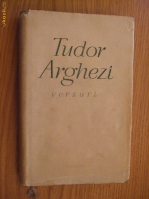 TUDOR ARGHEZI - Versuri - Prefata: Mihai Beniuc - 1959, 763 p. foto