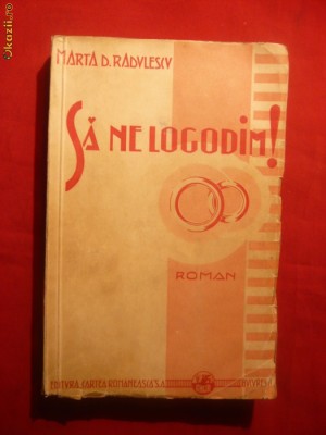 Marta D.Radulescu - Sa ne Logodim ! - Prima Ed. 1934 foto