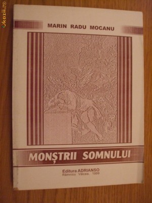 MARIN RADU MOCANU (dedicatie-autograf) - Monstrii Somnului - Editura Adrianso, Ramnicul Valcea, 1999, 189 p. foto