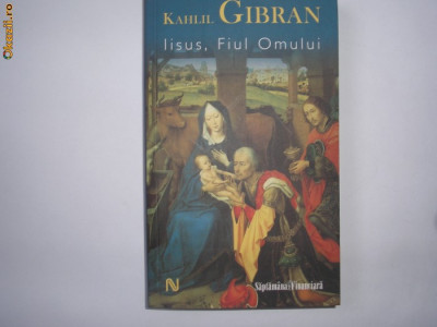 KAHLIL GIBRAN - IISUS, FIUL OMULUI {Nemira 2008} foto