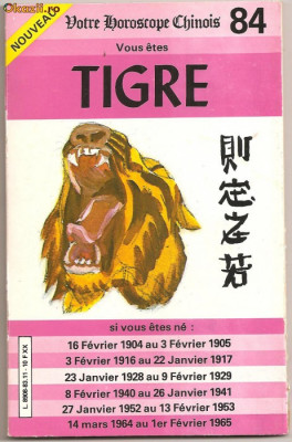 (C787) HOROSCOPUL VOSTRU CHINEZESC - TIGRE, METRO EDITIONS INTERNATIONALES, PARIS, 1983, IMPRIMATA IN ROMANIA 1983 foto