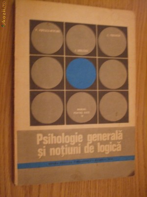 PSIHOLOGIE GENERALA SI NOTIUNI DE LOGICA - P. Popescu-Neveanu - 1973 foto