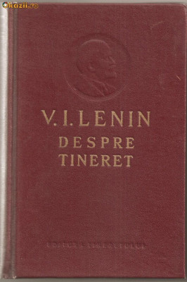 (C786) V. I. LENIN, DESPRE TINERET, EDITURA TINERETULUI, BUCURESTI, 1956, SI DOCUMENTUL ALATURAT foto