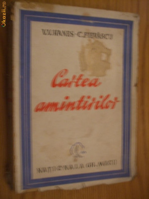 CARTEA AMINTIRILOR - V. V. Hanes, C. Fierascu - Nationala Gh. Mecu, 1944, 372 p. foto