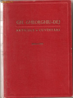 (C799) ARTICOLE SI CUVINTARI, GH. GHEORGHIU-DEJ, 1955-1959, EDITURA POLITICA, BUCURESTI, 1959 foto