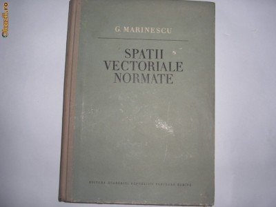 G Marinescu Spatii vectoriale normate foto