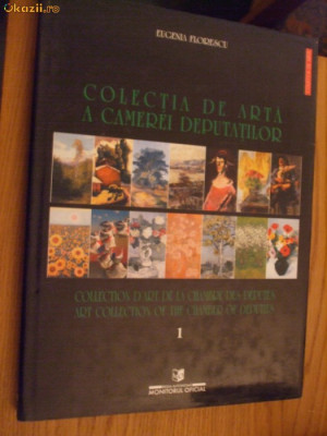 COLECTIA DE ARTA A CAMEREI DEPUTATILOR - Eugenia Florescu - 2001, 183 p. foto