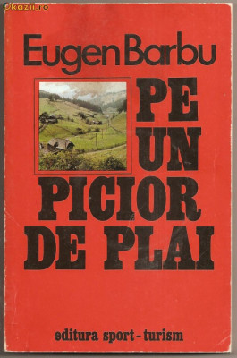 (C809) PE UN PICIOR DE PLAI DE EUGEN BARBU, EDITURA SPORT - TURISM, BUCURESTI, 1978 foto