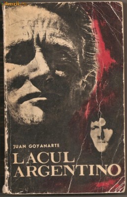 (C812) LACUL ARGENTINO, JUAN GOYANARTE, ELU, BUCURESTI, 1967, TRADUCERE DE SILVIA VISCAN foto