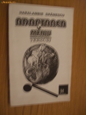 HARALAMBIE GRAMESCU - (autograf) - Adaptarea la Mediu - Editura Hiperion, 1997 foto