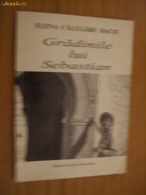 ELENA CALUGARU BACIU ( autograf) - Gradinile lui Sebastian - proza scurta - 1999 foto
