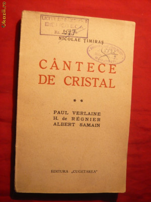 P.Verlaine ,H.Regnier A.Samain -Cantece de Cristal de N.Timiras 1937 foto