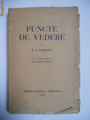 D.I. SUCHIANU-PUNCTE DE VEDERE,BUCURESTI,ED.CULTURA NATIONALA,1930 foto
