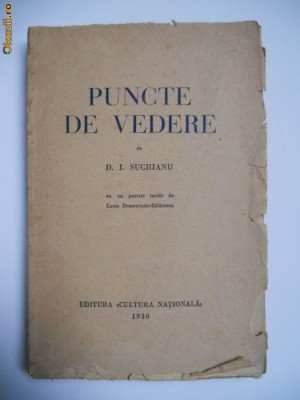 D.I. SUCHIANU-PUNCTE DE VEDERE,BUCURESTI,ED.CULTURA NATIONALA,1930 foto