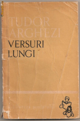 (C864) VERSURI LUNGI DE TUDOR ARGHEZI, EDITURA TINERETULUI, BUCURESTI, 1965, PREFATA SI NOTE DE DUMITRU MICU foto