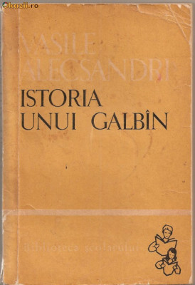 (C856) ISTORIA UNUI GALBIN DE VASILE ALECSANDRI, EDITURA TINERETULUI, BUCURESTI, 1965, PREFATA DE MIHAI GAFITA foto