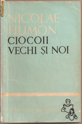 (C875) CIOCOII VECHI SI NOI DE NICOLAE FILIMON, EDITURA TINERETULUI, BUCURESTI, 1965, EDITIE INGRIJITA, PREFATA SI NOTE DE DOMNICA STOICESCU foto