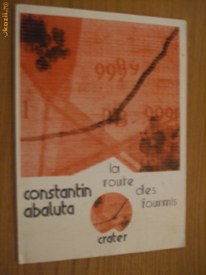 LA ROUTE DES FOURMIS - Constantin Abaluta - Editions Crater, 1997 foto