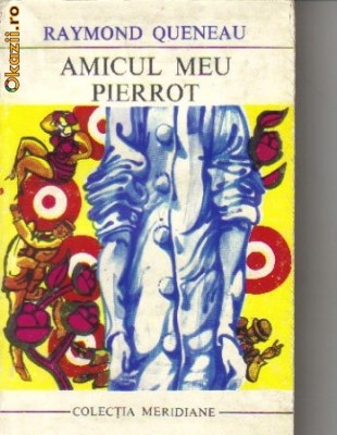 Raymond Queneau - Amicul meu Pierrot foto