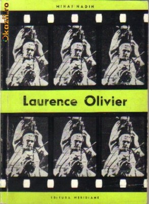 Mihai Nadin - Laurence Olivier - Aventura in universul lui Shakespeare foto