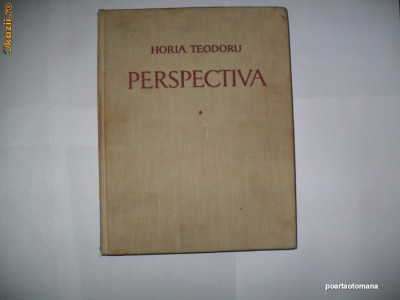 Perspectiva-Horia Teodoru Volumul I foto