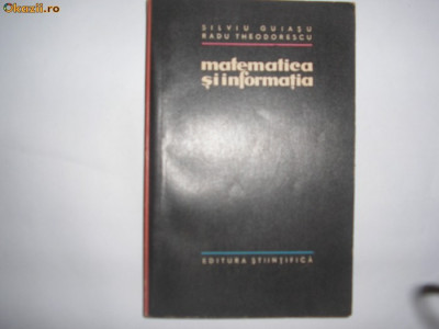 MATEMATICA SI INFORMATIA - SILVIU GUIASU, RADU THEODORESCU RF1/3 foto