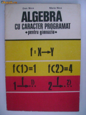 Dan Nica, Maria Nica - Algebra cu caracter programat, pentru gimnaziu foto