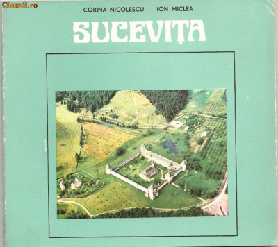 (C909) SUCEVITA DE ION MICLEA, EDITURA SPORT - TURISM, BUCURESTI, 1977, TEXT DE CORINA NICOLESCU foto