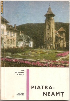 (C906) PIATRA - NEAMT DE VICTOR NAMOLARU, EDITURA MERIDIANE, BUCURESTI, 1969, PREFATA DE MIHAI ION PASCU foto