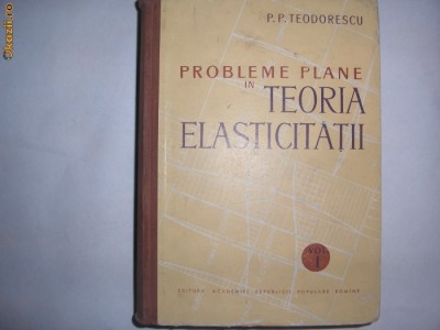 Probleme plane in teoria plasticitatii P.P.Teodorescu,17 foto