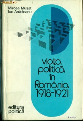 Viata politica in Romania 1918-1921- Mircea Musat si Ion Ardeleanu foto