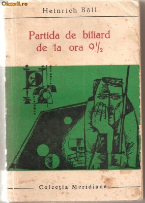 (C923) PARTIDA DE BILIARD DE LA ORA 9 1/2 DE HEINRICH BOLL, ELU, BUCURESTI, 1966, TRADUCERE SI PREFATA DE MIHAI ISBASESCU foto