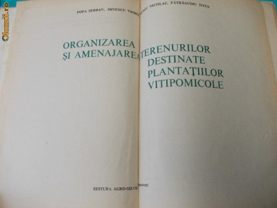 ORGANIZAREA SI AMENAJAREA TERENURILOR DESTINATE PLANTATIILOR VITIPOMICOLE ,1967* foto