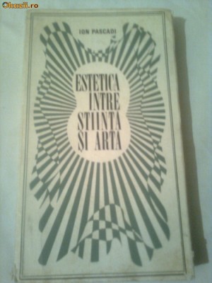 ESTETICA INTRE STIINTA SI ARTA ~ ~ ION PASCADI foto
