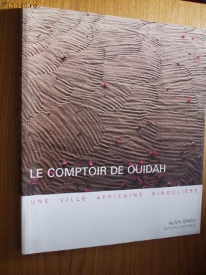 LE COMPTOIR DE OUIDAH - Une Ville Africaine Singuliere - Alain Sinou - 1995 foto