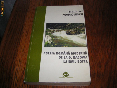 Poezia romana moderna de la G.Bacovia la Emil Botta - Nicolae Manolescu foto