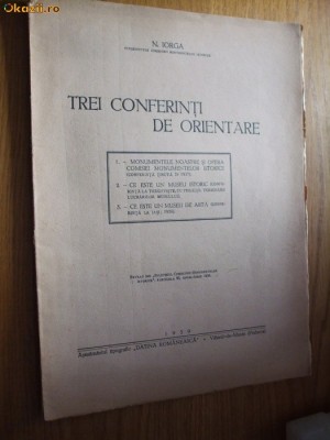 TREI CONFERINTE DE ORIENTARE - N. Iorga - 1939 foto