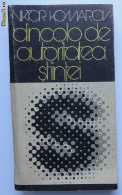 V Komarov Dincolo de autoritatea stiintei Marea aventura a ideilor noi in stiinta ed. Politica 1985 foto