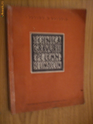 TEHNICA GRAVURII PE LEMN SI LINOLEUM - I.Pavlov, M. Matorin - 1955, 1600 ex. foto