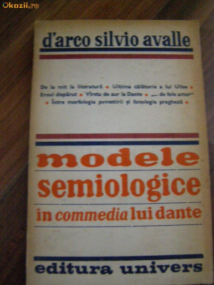 MODELE SEMIOLOGICE in Commedia lui DANTE - D`Arco Silvio Avalle -1979, 213 p. foto