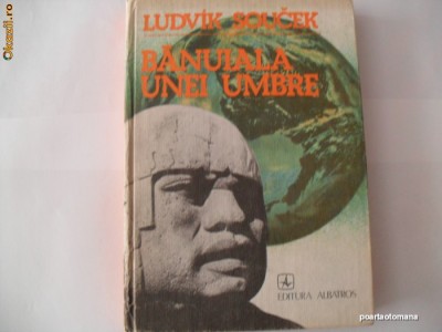 LUDVIK SOUCEK - Banuiala unei umbre -In cautarea civilizatiilor pierdute foto