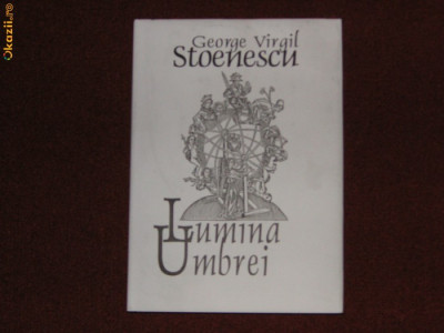 George Virgil Stoenescu - Lumina Umbrei foto